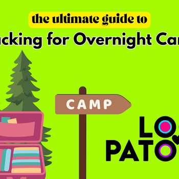 The Ultimate Guide to Packing for Overnight Camp: Tips for Parents and Kids