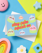 Stay Calm Squish On Notecard