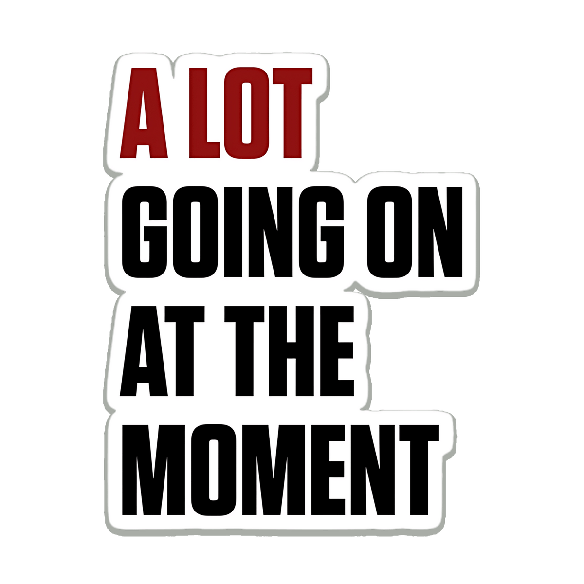 A Lot Going On Sticker