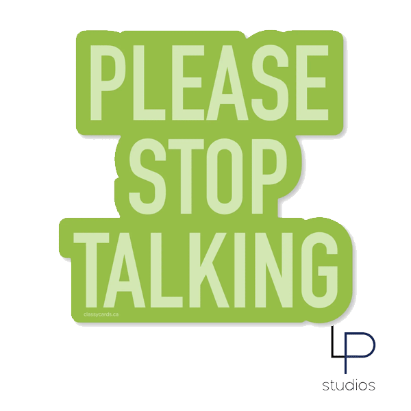 Please Stop Talking Sticker 4"